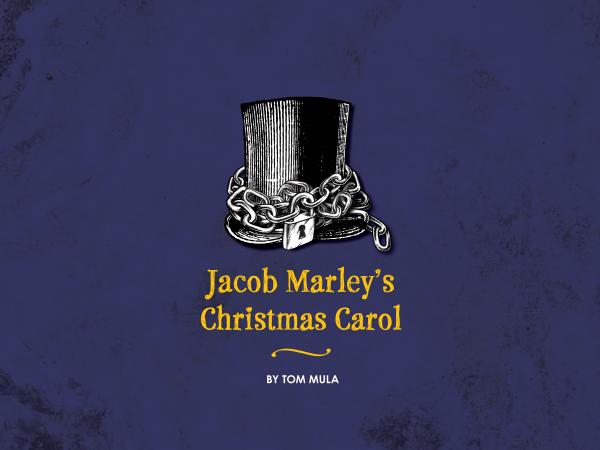 Jacob Marley's Christmas Carol by Tom Mula presented by Company of Fools