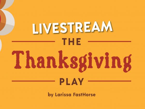 Livestream The Thanksgiving Play by Larissa FastHorse presented by Company of Fools